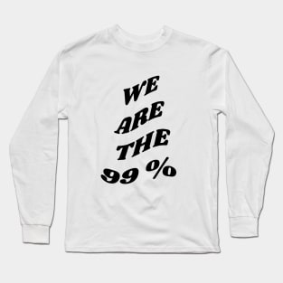 We are the 99 percent Long Sleeve T-Shirt